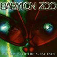 Babylon Zoo - The Boy With the X-Ray Eyes