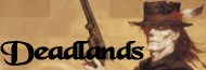 Galerie d'images Deadlands